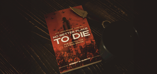 No Better Place To Die: The Battle For La Fiere Bridge