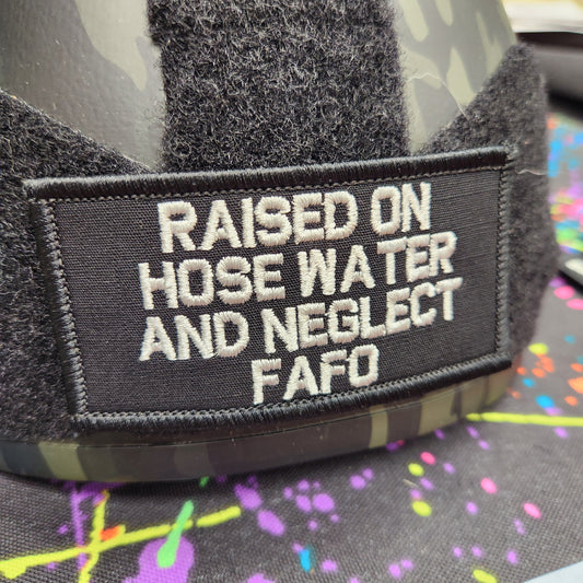 As Seen on Socials - Raised on Hose Water and Neglect FAFO - 2x4 Patch - Multiple Variants