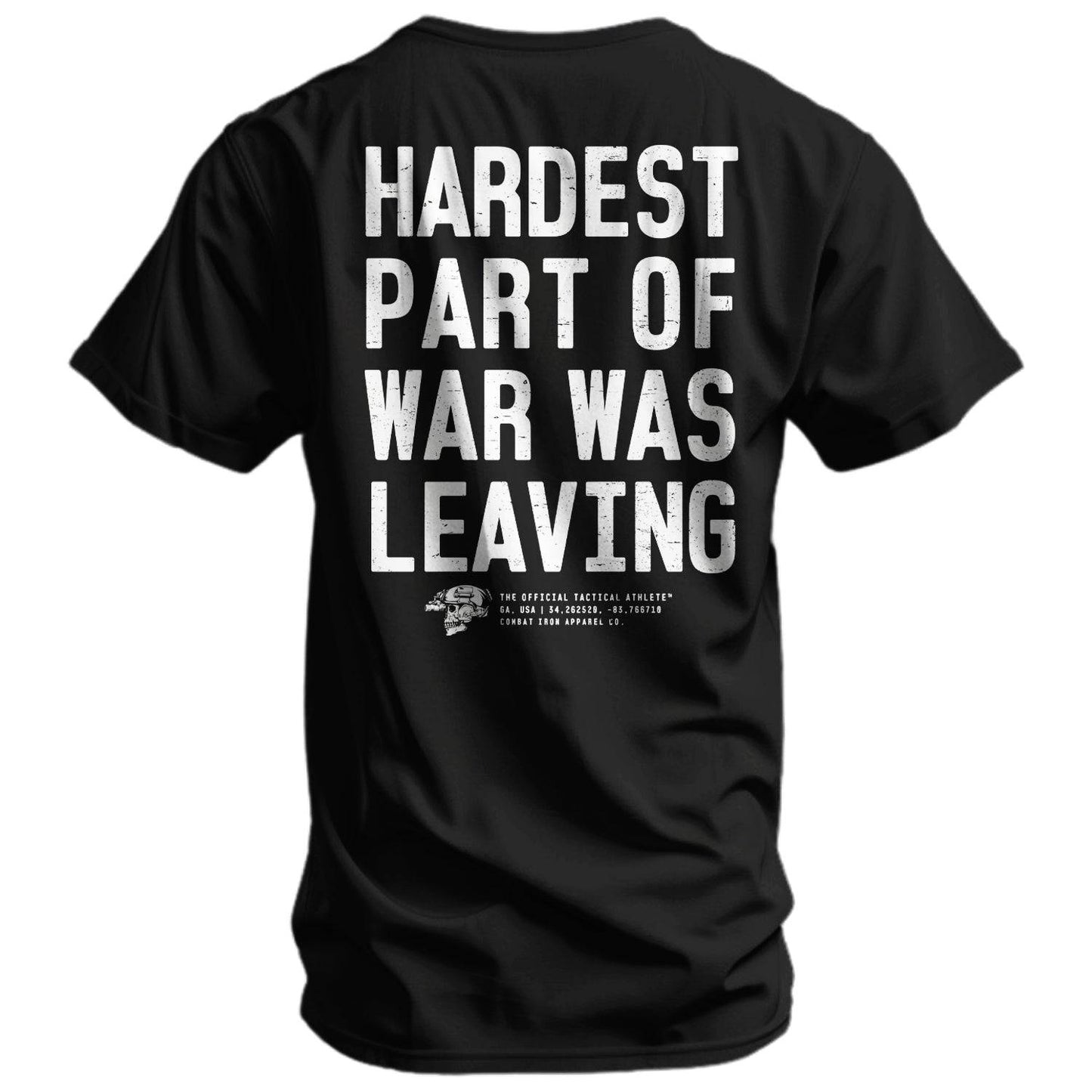 Hardest Part of War Was Leaving Men's T-Shirt