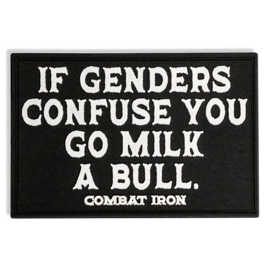If Genders Confuse You, Go Milk a Bull  PVC Patch