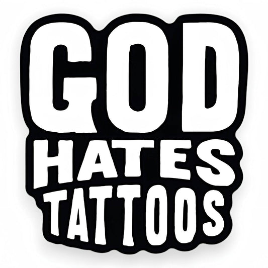 God Hates Tattoos Decal Sticker