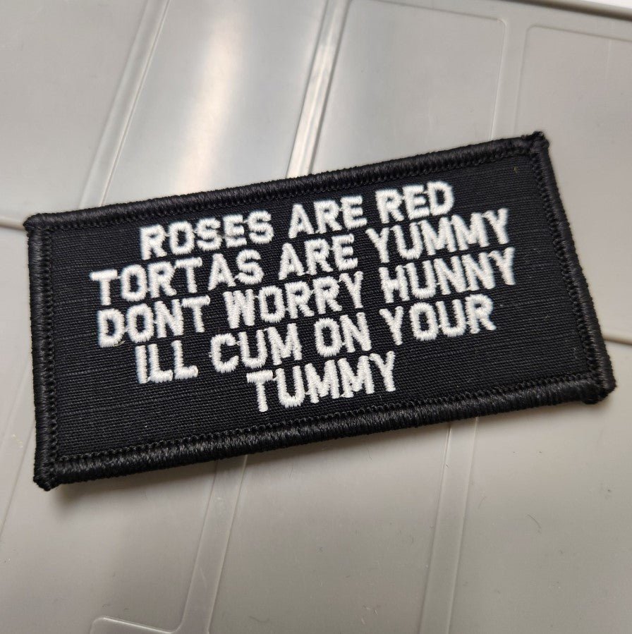 As Seen on Socials - Roses Are Red - Tortas Are Yummy - Don't Worry Hunny - I'll Cum On Your Tummy - 2x4 Patch - Black w/White