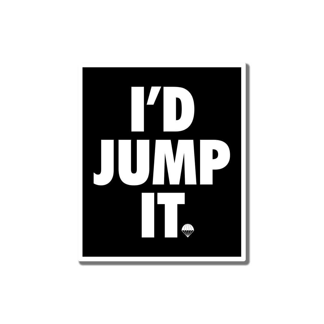 I'd Jump It Sticker