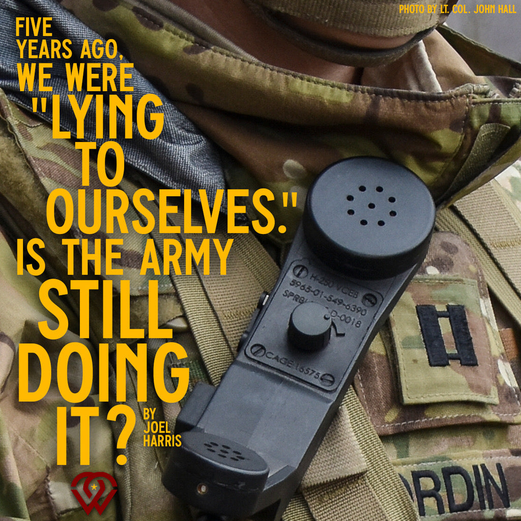Five Years Ago, we were “Lying to Ourselves.” Is the Army still doing it?