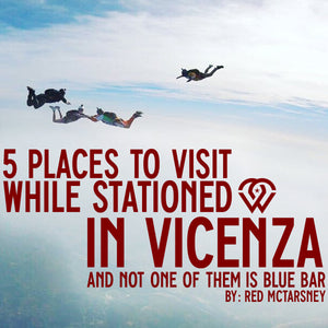 5 PLACES TO VISIT WHILE STATIONED IN VICENZA