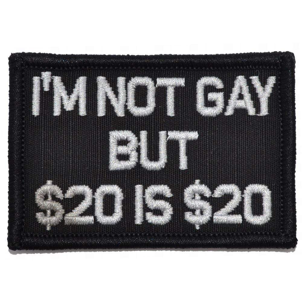 I'm Not Gay But $20 is $20 - 2x3 Patch