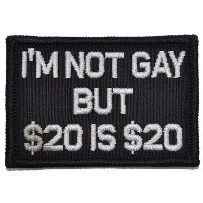 I'm Not Gay But $20 is $20 - 2x3 Patch