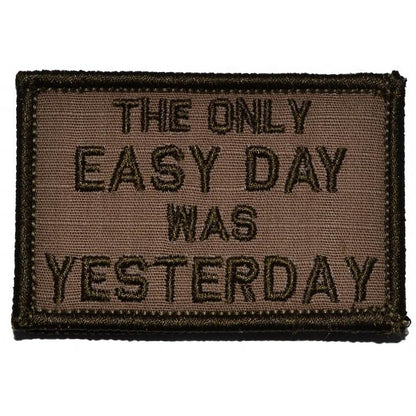 The Only Easy Day Was Yesterday, Navy Seal Motto - 2x3 Patch