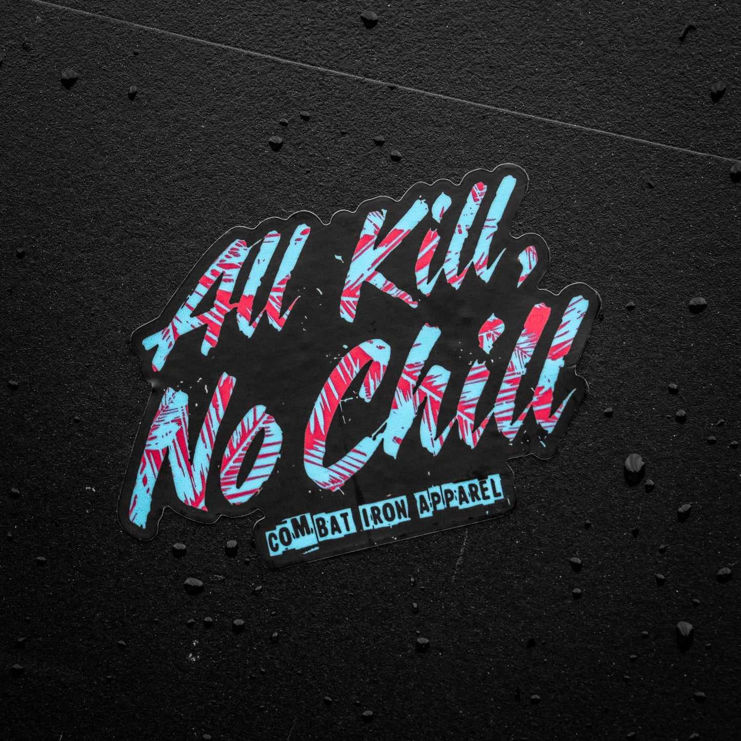 All Kill No Chill Decal
