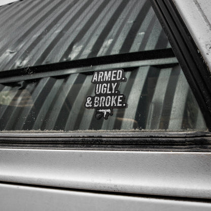 Armed. Ugly. Broke. Decal