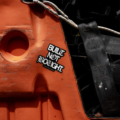Built. Not. Bought. Decal