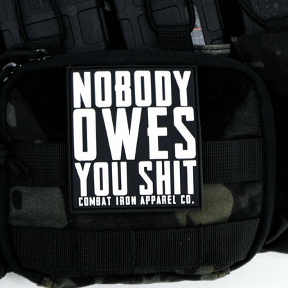 Nobody Owes You Shit PVC Velcro Patch