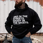 Load image into Gallery viewer, Dad In The Streets. Daddy In The Sheets. Men&#39;s Hoodie
