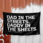 Load image into Gallery viewer, Dad In The Streets. Daddy In The Sheets. 3&#39; x 5&#39; Wall Flag
