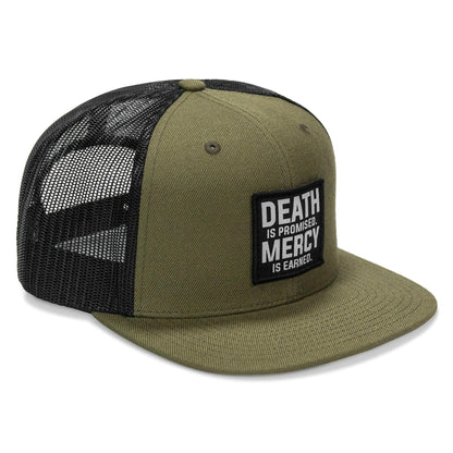 Death Is Promised. Mercy Is Earned Patch Flatbill Hat