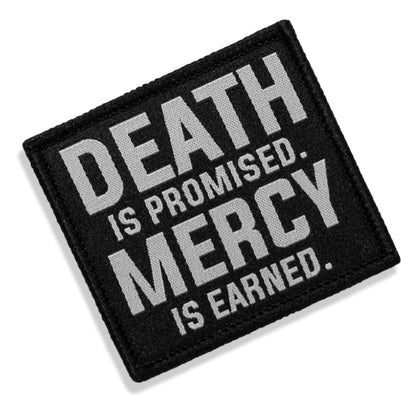 Death Is Promised. Mercy Is Earned Velcro Patch