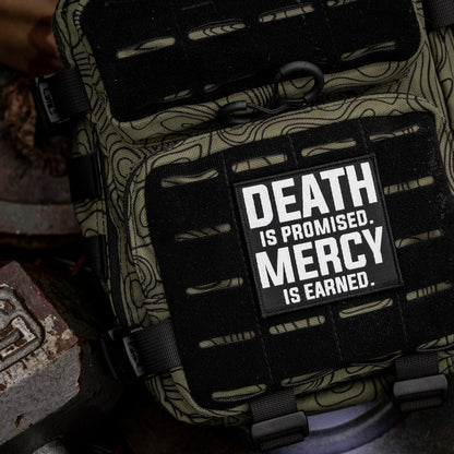 Death Is Promised. Mercy Is Earned Velcro Patch