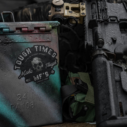 Tough Times Make Tough MF'ers Decal