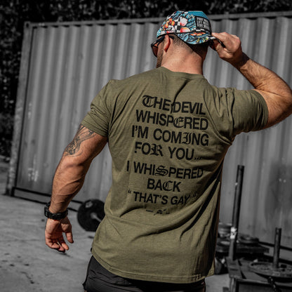 The Devil Whispered I’m Coming For You Men’s Graphic T-Shirt