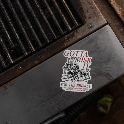 Gotta Risk It For The Brisket - American Rodeo Decal