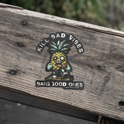 Kill Bad Vibes Pineapple Decal