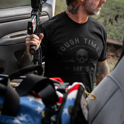 Tough Times Make Tough MF's Men's T-Shirt