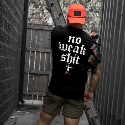 No Weak Shit Men's T-Shirt