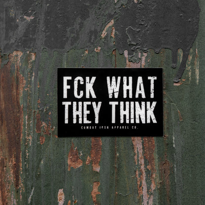 Fck What They Think Decal