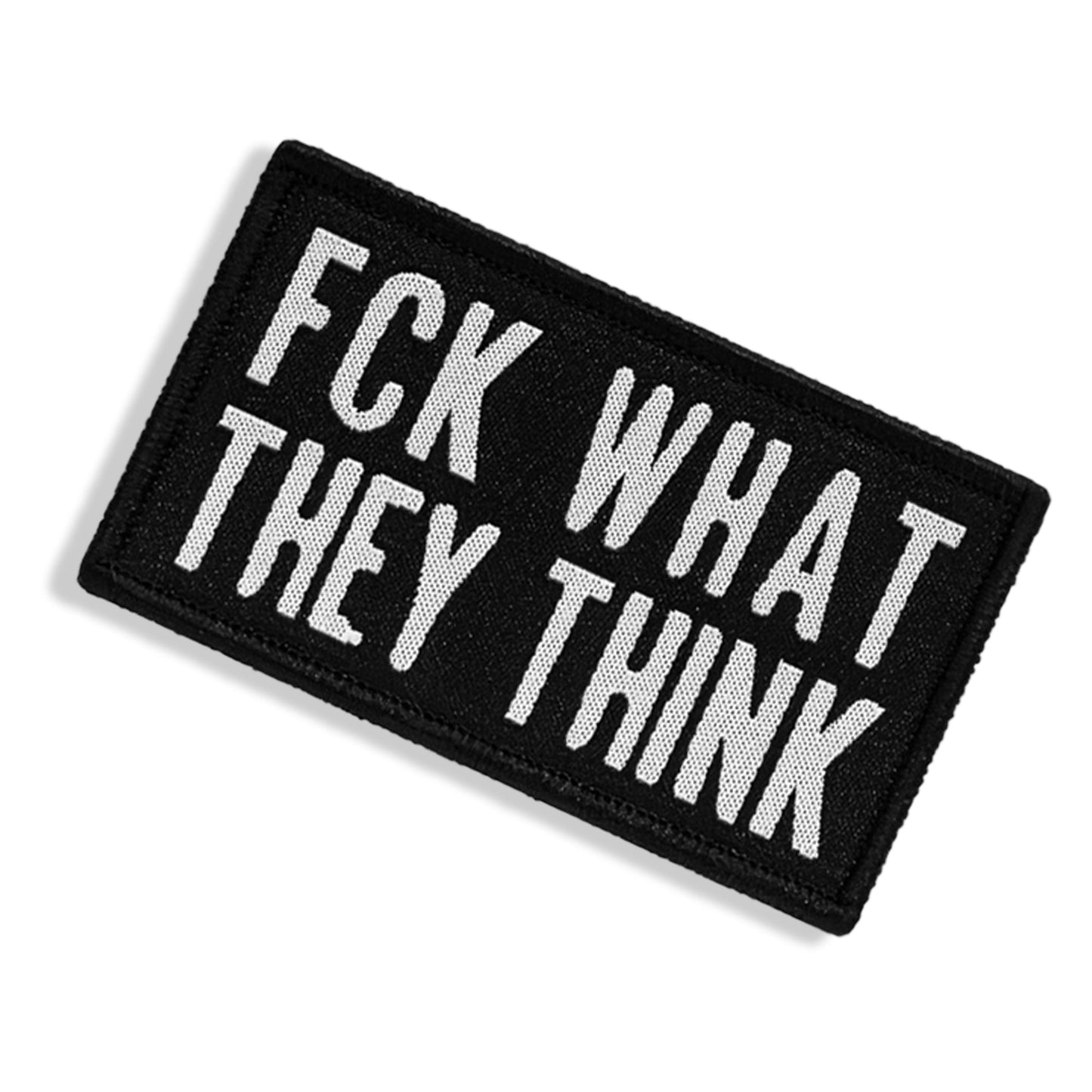 Fck What They Think Velcro Patch