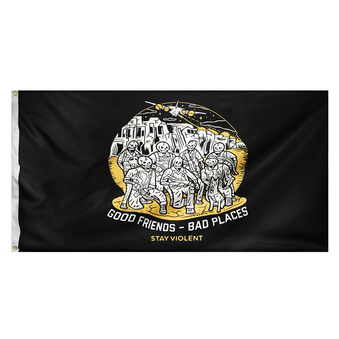 Good Friends Bad Places Double-Sided Flag