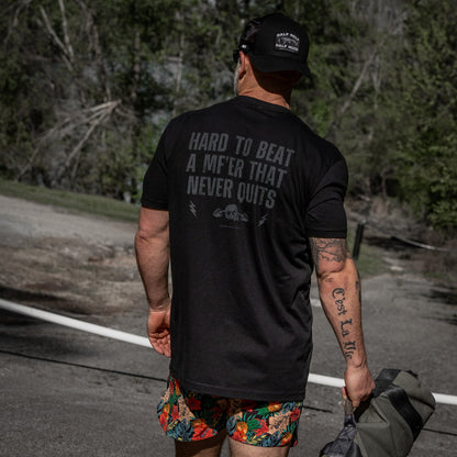 Hard To Beat A Mf'er That Never Quits Men's T-Shirt