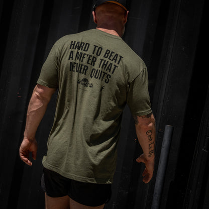 Hard To Beat A Mf'er That Never Quits Men's T-Shirt