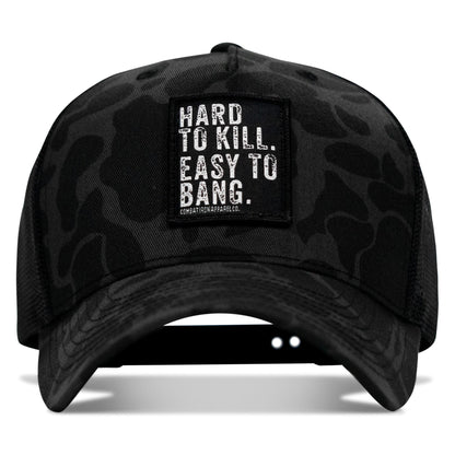 Hard to Kill. Easy to Bang. Patch Snapback Hat