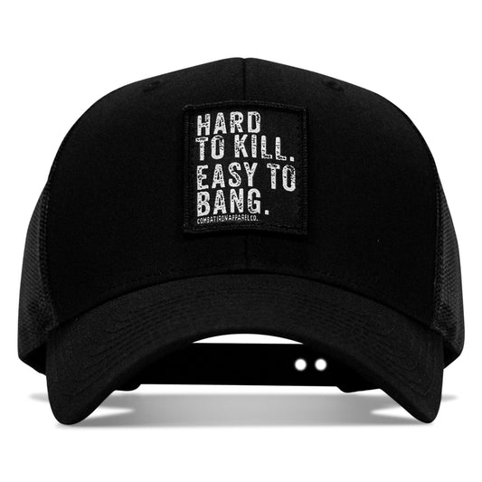 Hard to Kill. Easy to Bang. Patch Snapback Hat