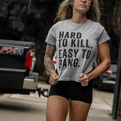 Hard To Kill. Easy To Bang. Women's Crop T-Shirt