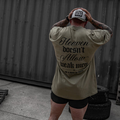 Heaven Doesn't Allow Weak Men Men's T-Shirt