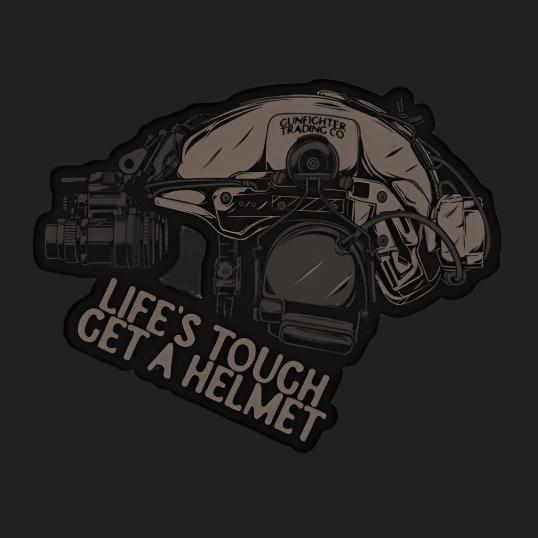 LIFES TOUGH GET A HELMET STICKER