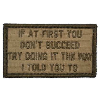 If At First You Don't Succeed, Try Doing It The Way I Told You To - 2x3.5 Patch