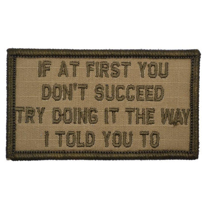 If At First You Don't Succeed, Try Doing It The Way I Told You To - 2x3.5 Patch
