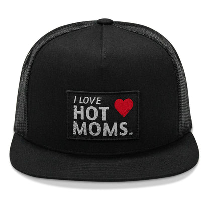 I Love Hot Moms Patch Flatbill Snapback Hat