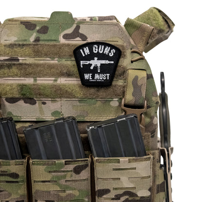 In Guns We Must Velcro Patch