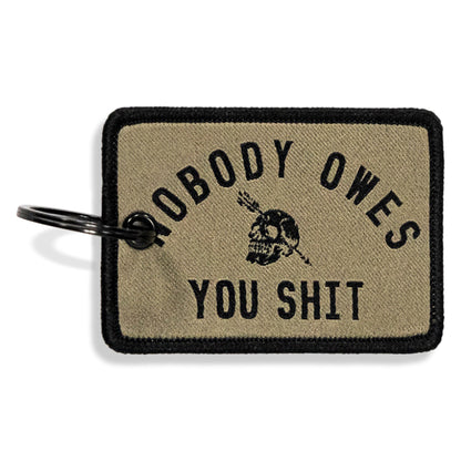 Nobody Owes You Shit Keychain