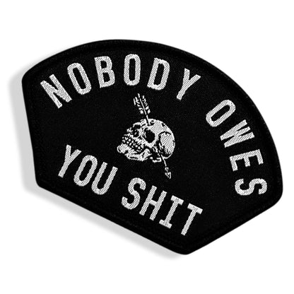 Nobody Owes You Shit Arched Velcro Patch