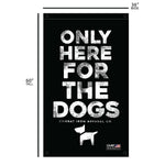 Load image into Gallery viewer, Only Here For The Dogs 3&#39; x 5&#39; Wall Flag
