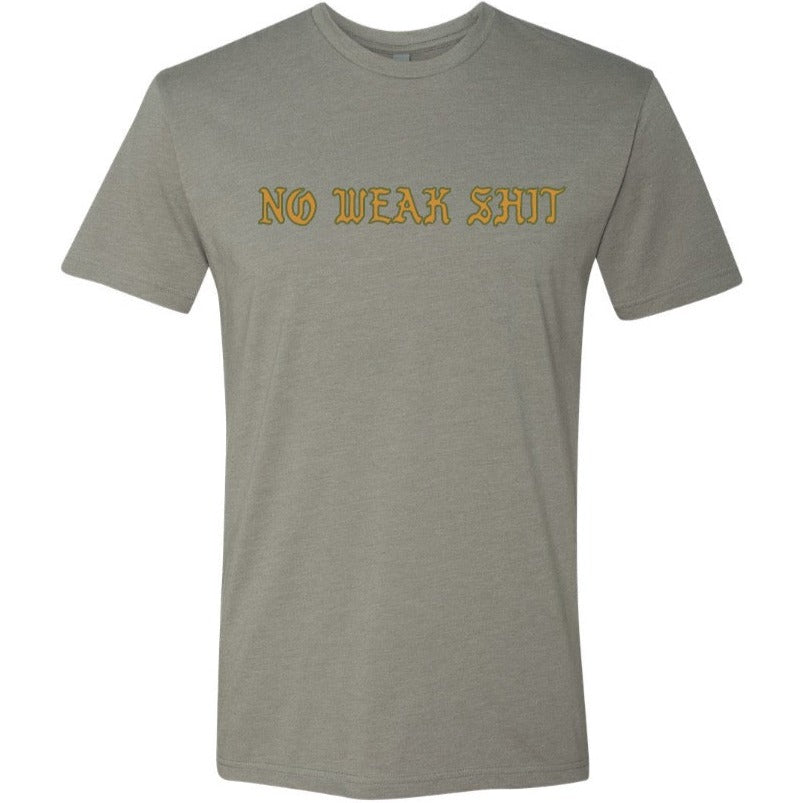 No Weak Shit T-Shirt