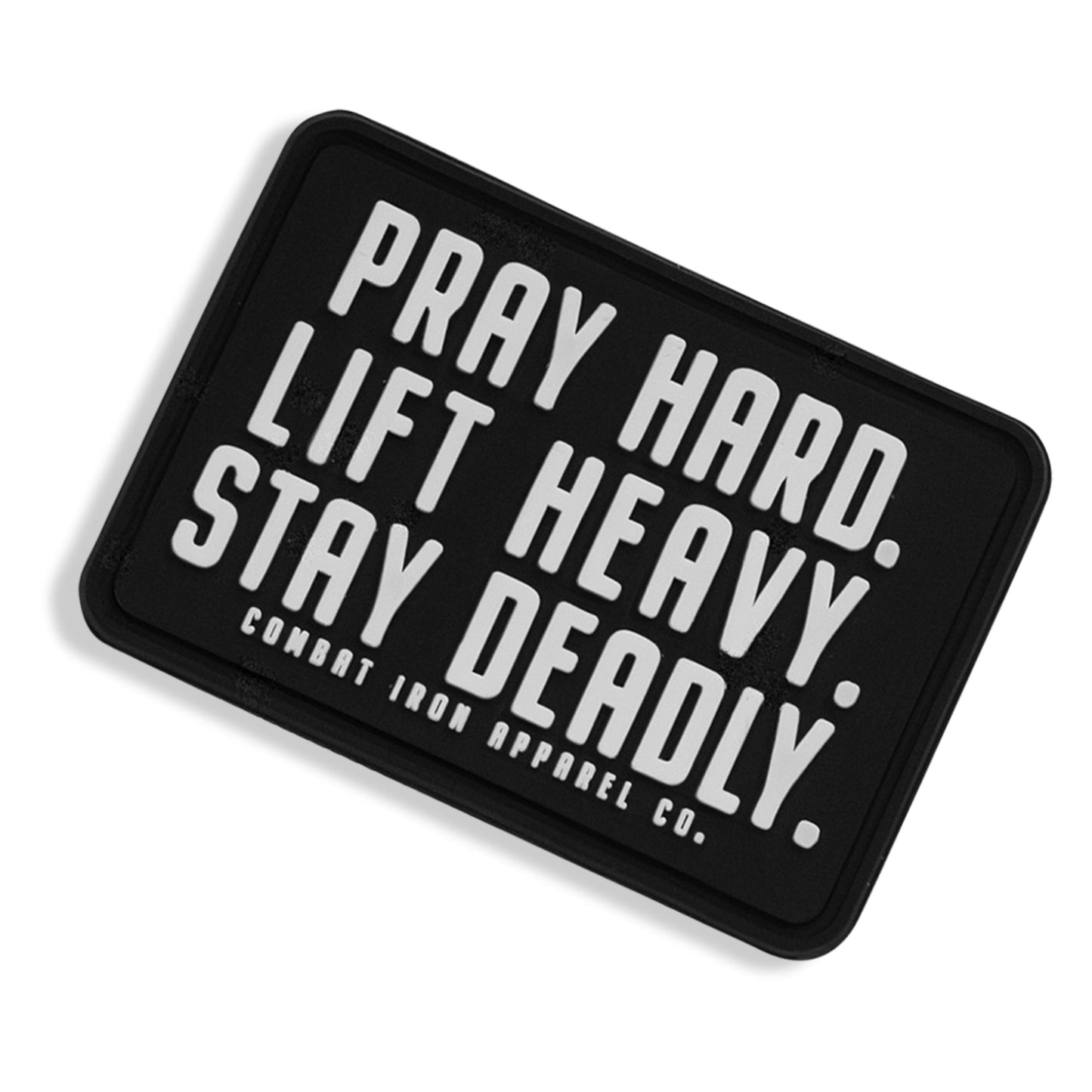 Pray Hard. Lift Heavy. Stay Deadly. PVC Patch