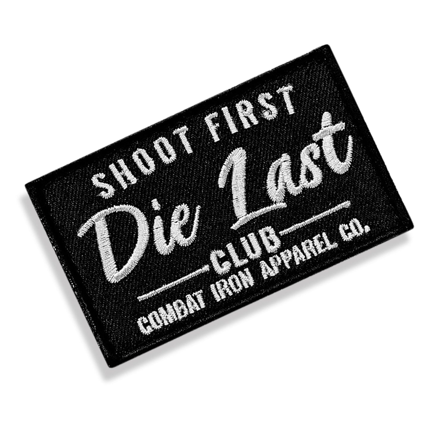 Shoot First. Die Last Club Velcro Patch