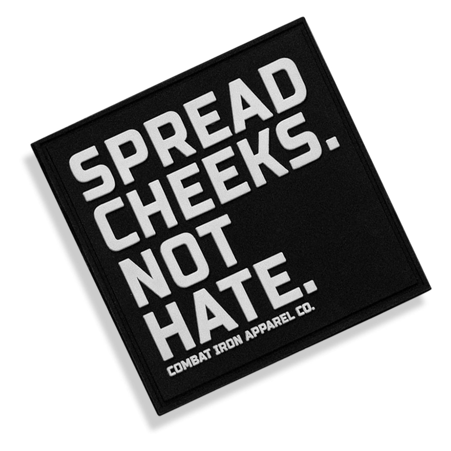Spread Cheeks. Not Hate PVC Patch