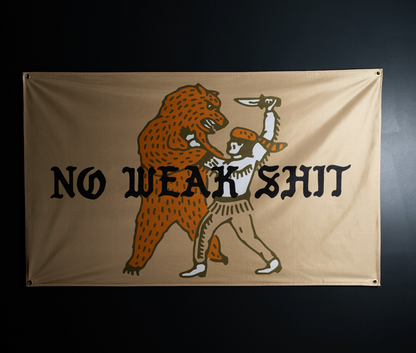 No Weak Shit Flag