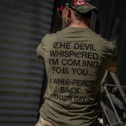 The Devil Whispered I’m Coming For You Men’s Graphic T-Shirt
